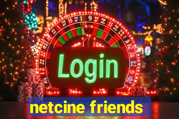 netcine friends